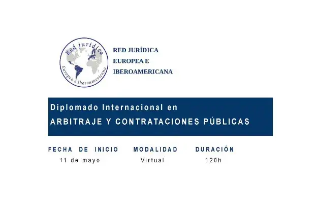 DIPLOMADO INTERNACIONAL EN ARBITRAJE Y CONTRATACIÓN PÚBLICA